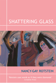 Shattering Glass by Nancy-Gay Rotstein